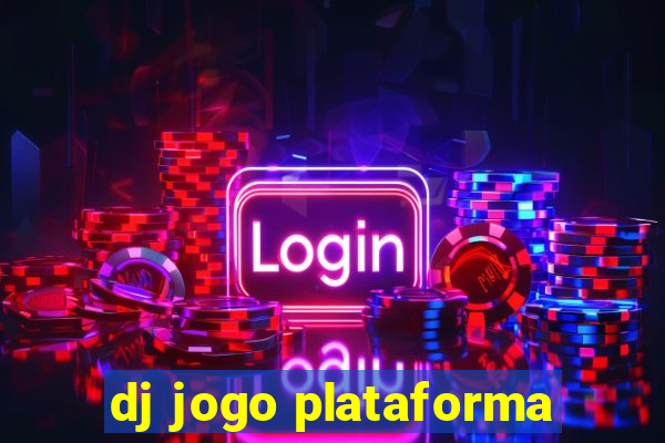 dj jogo plataforma